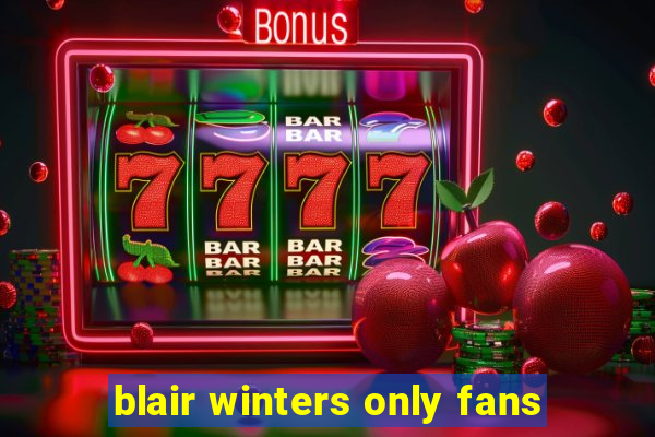 blair winters only fans